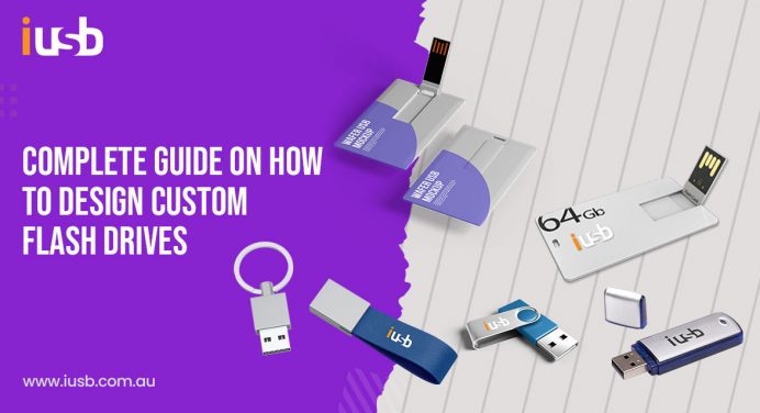 A Complete Guide on How to Design Custom Flash Drives