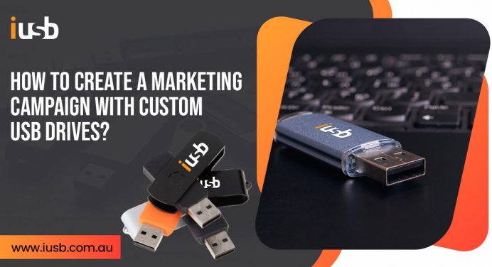 How to Create a Marketing Campaign with Custom USB Drives?