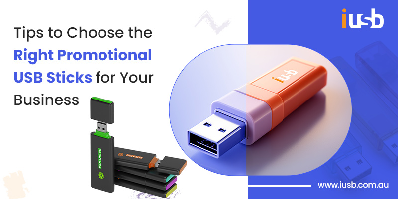 Tips to Choose the Right Promotional USB Sticks for Your Business