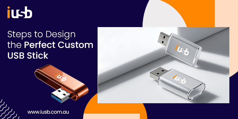 Steps to Design the Perfect Custom USB Stick