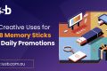 Creative Uses for USB Memory Sticks for Daily Promotions