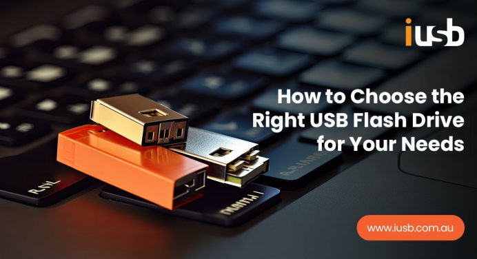 How to Choose the Right USB Flash Drive for Your Needs